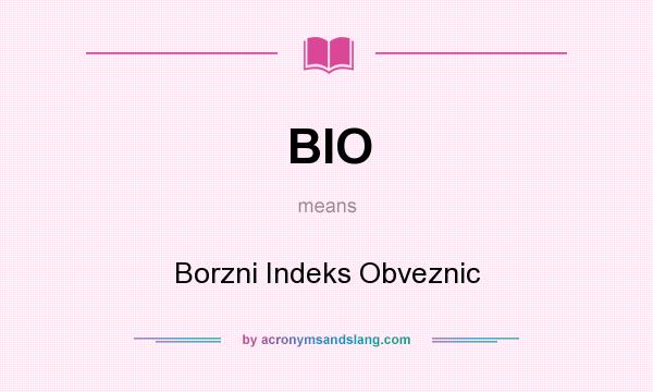 What does BIO mean? It stands for Borzni Indeks Obveznic