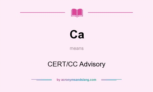 What does Ca mean? It stands for CERT/CC Advisory