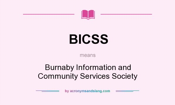 What does BICSS mean? It stands for Burnaby Information and Community Services Society