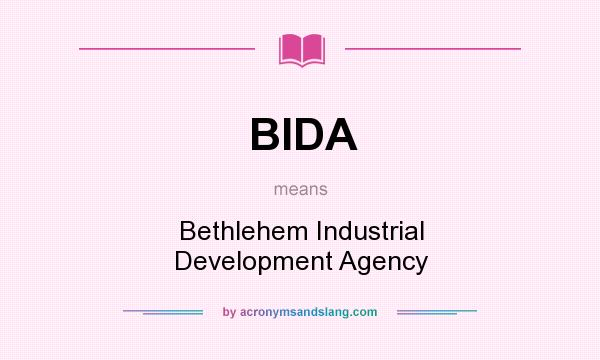 What does BIDA mean? It stands for Bethlehem Industrial Development Agency