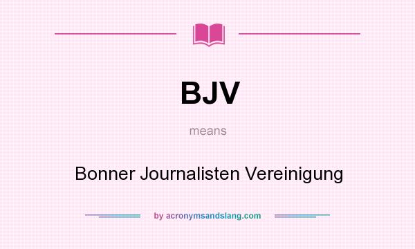 What does BJV mean? It stands for Bonner Journalisten Vereinigung