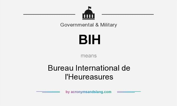 What does BIH mean? It stands for Bureau International de l`Heureasures