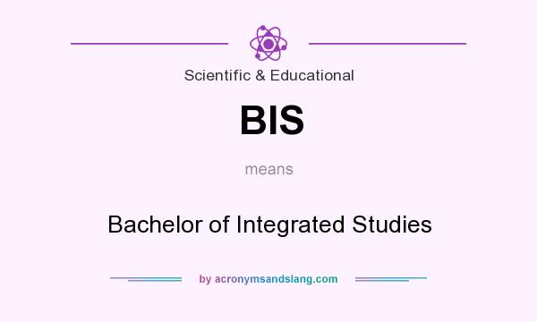 What does BIS mean? It stands for Bachelor of Integrated Studies