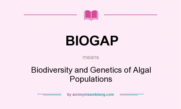 What does BIOGAP mean? It stands for Biodiversity and Genetics of Algal Populations