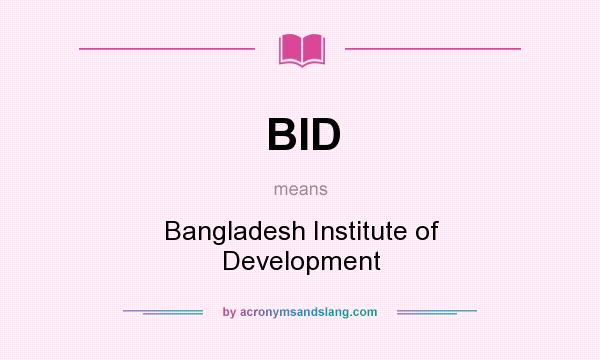 What does BID mean? It stands for Bangladesh Institute of Development