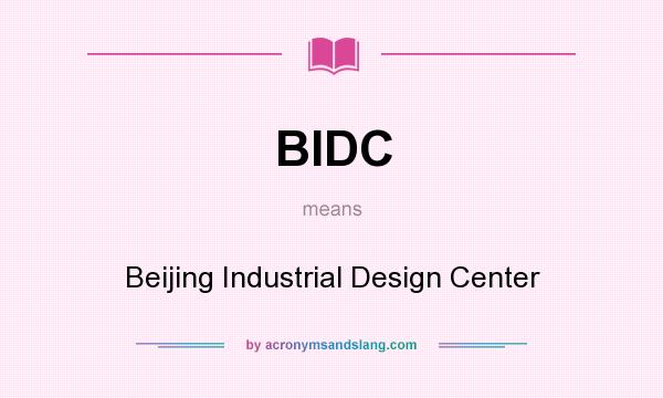 What does BIDC mean? It stands for Beijing Industrial Design Center