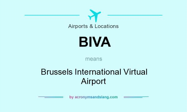 What does BIVA mean? It stands for Brussels International Virtual Airport