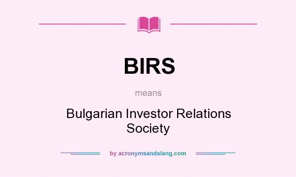 What does BIRS mean? It stands for Bulgarian Investor Relations Society