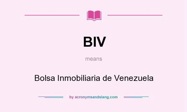 What does BIV mean? It stands for Bolsa Inmobiliaria de Venezuela