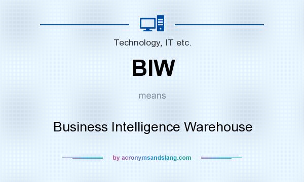 What does BIW mean? It stands for Business Intelligence Warehouse
