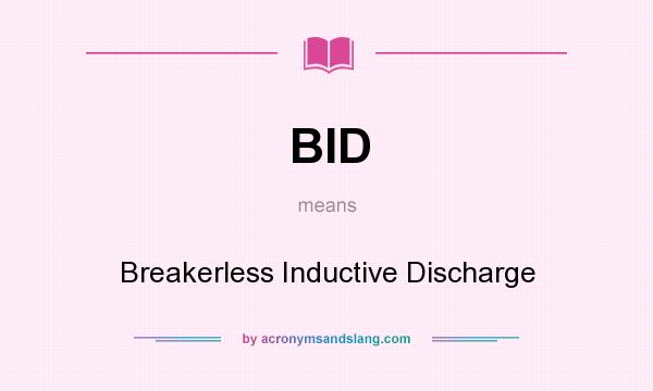 What does BID mean? It stands for Breakerless Inductive Discharge