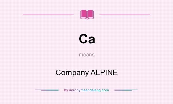 What does Ca mean? It stands for Company ALPINE