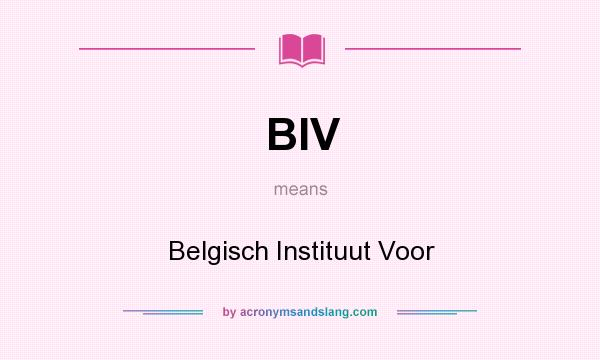 What does BIV mean? It stands for Belgisch Instituut Voor
