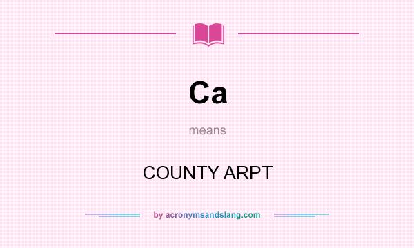What does Ca mean? It stands for COUNTY ARPT