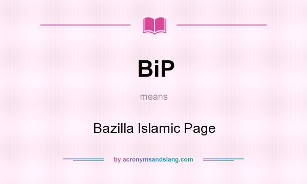 What does BiP mean? It stands for Bazilla Islamic Page