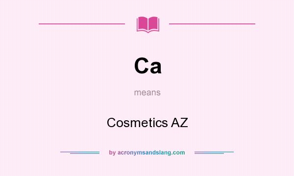 What does Ca mean? It stands for Cosmetics AZ