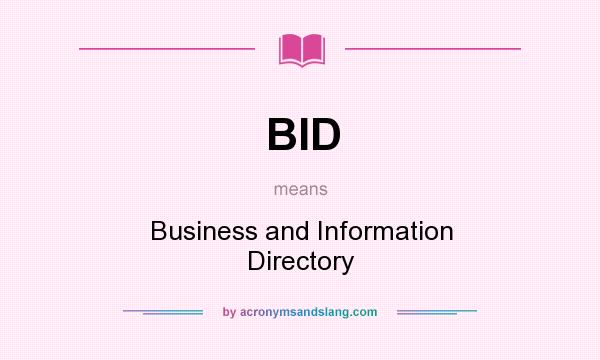 What does BID mean? It stands for Business and Information Directory