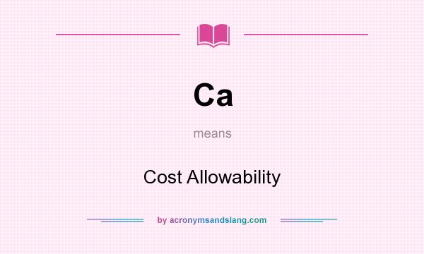 What does Ca mean? It stands for Cost Allowability