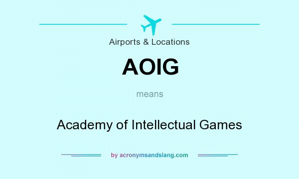 What does AOIG mean? It stands for Academy of Intellectual Games