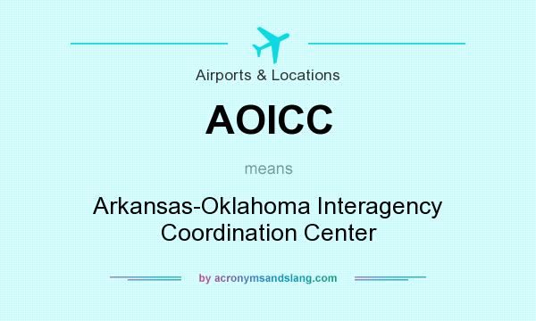 What does AOICC mean? It stands for Arkansas-Oklahoma Interagency Coordination Center