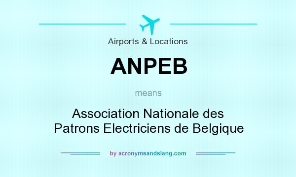 What does ANPEB mean? It stands for Association Nationale des Patrons Electriciens de Belgique