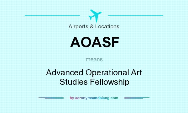What does AOASF mean? It stands for Advanced Operational Art Studies Fellowship