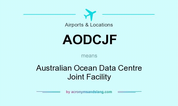 What does AODCJF mean? It stands for Australian Ocean Data Centre Joint Facility