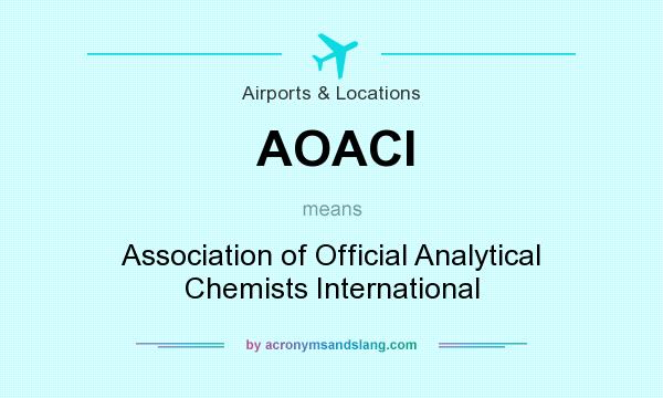 What does AOACI mean? It stands for Association of Official Analytical Chemists International