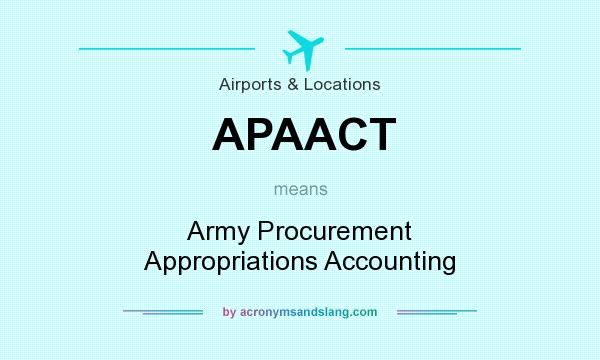 What does APAACT mean? It stands for Army Procurement Appropriations Accounting