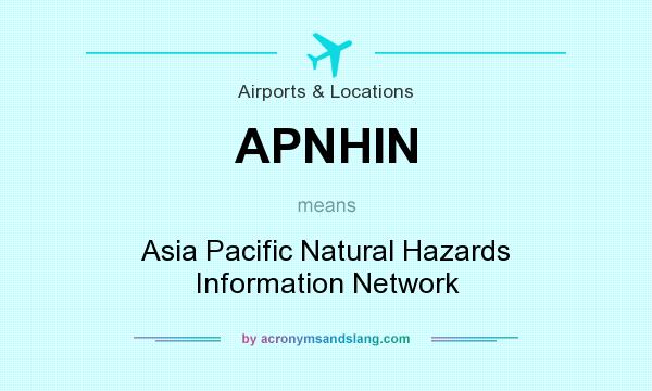 What does APNHIN mean? It stands for Asia Pacific Natural Hazards Information Network