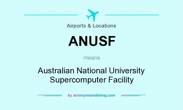 What does ANUSF mean? It stands for Australian National University Supercomputer Facility