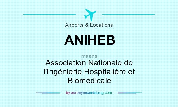 What does ANIHEB mean? It stands for Association Nationale de l`Ingénierie Hospitalière et Biomédicale