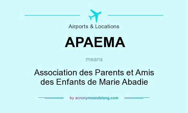 What does APAEMA mean? It stands for Association des Parents et Amis des Enfants de Marie Abadie