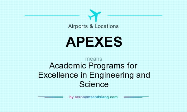 What does APEXES mean? It stands for Academic Programs for Excellence in Engineering and Science