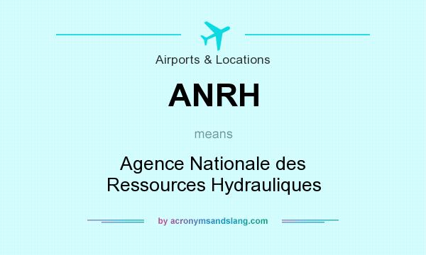 What does ANRH mean? It stands for Agence Nationale des Ressources Hydrauliques