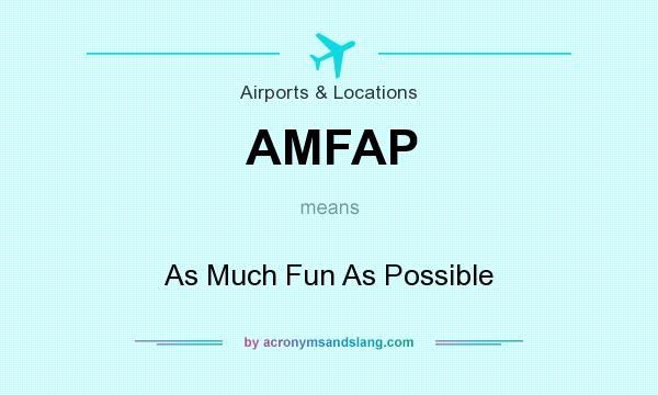 What does AMFAP mean? It stands for As Much Fun As Possible