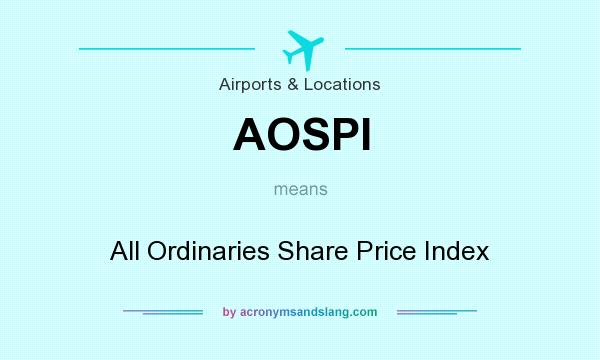 What does AOSPI mean? It stands for All Ordinaries Share Price Index