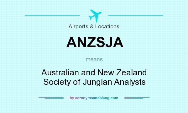 What does ANZSJA mean? It stands for Australian and New Zealand Society of Jungian Analysts