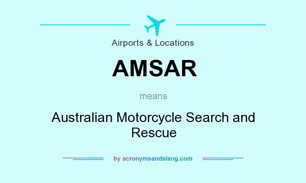 What does AMSAR mean? It stands for Australian Motorcycle Search and Rescue