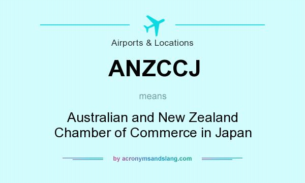 What does ANZCCJ mean? It stands for Australian and New Zealand Chamber of Commerce in Japan