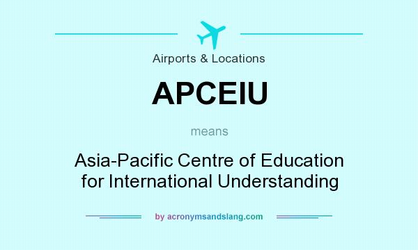 What does APCEIU mean? It stands for Asia-Pacific Centre of Education for International Understanding