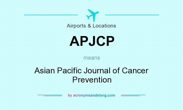 What does APJCP mean? It stands for Asian Pacific Journal of Cancer Prevention