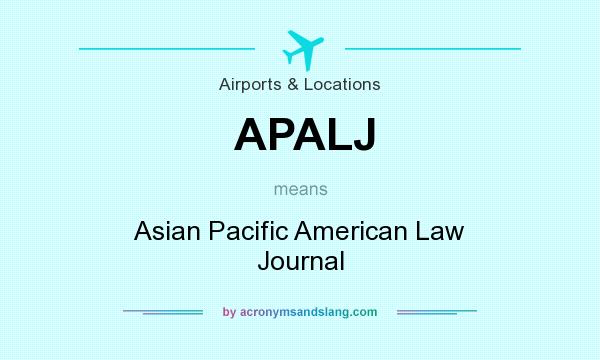 What does APALJ mean? It stands for Asian Pacific American Law Journal