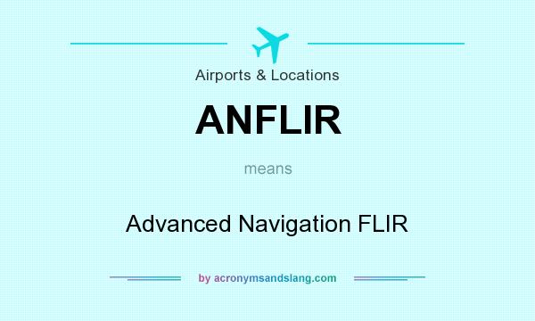 What does ANFLIR mean? It stands for Advanced Navigation FLIR