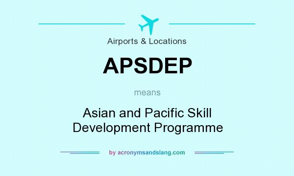 What does APSDEP mean? It stands for Asian and Pacific Skill Development Programme