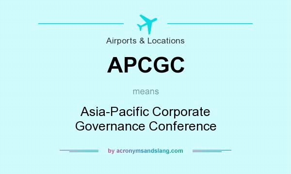 What does APCGC mean? It stands for Asia-Pacific Corporate Governance Conference