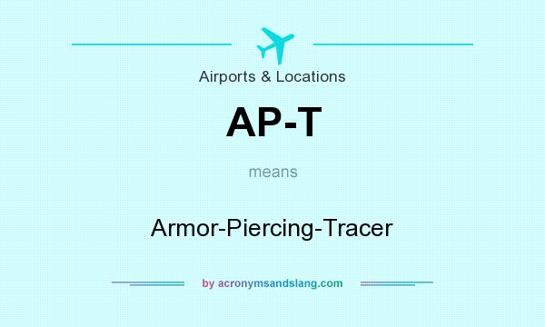 What does AP-T mean? It stands for Armor-Piercing-Tracer