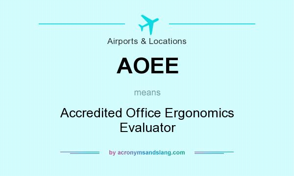 What does AOEE mean? It stands for Accredited Office Ergonomics Evaluator