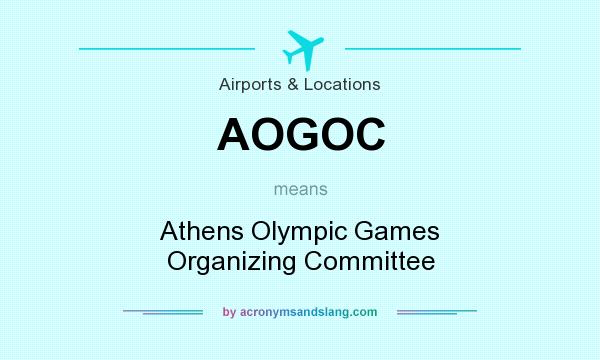 What does AOGOC mean? It stands for Athens Olympic Games Organizing Committee