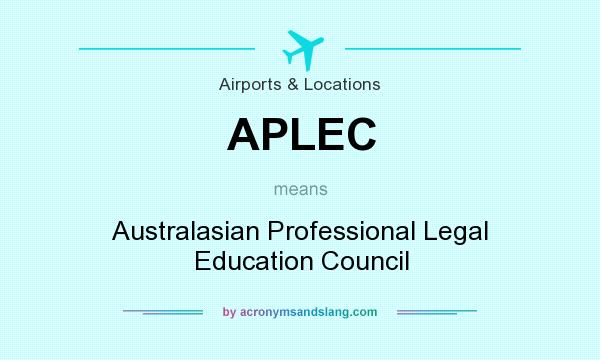 What does APLEC mean? It stands for Australasian Professional Legal Education Council